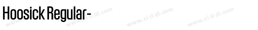 Hoosick Regular字体转换 Hoosick Regular字体转换